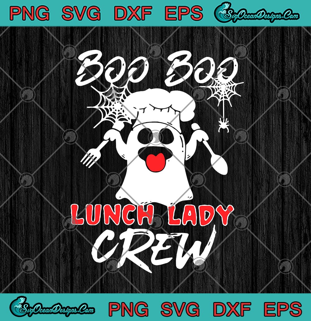 Boo Boo Lunch Lady Crew Funny Boo Ghost Chef Halloween SVG PNG EPS DXF ...
