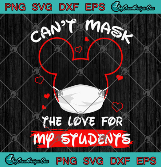 Cant Mask The Love For My Students svg