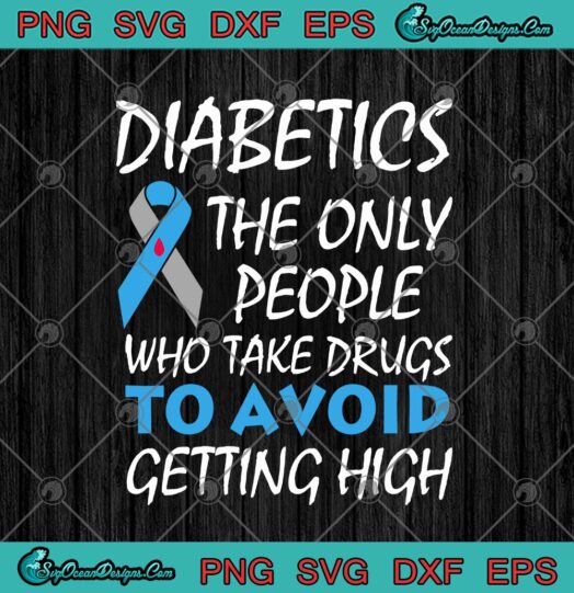 Diabetics The Only People Who Take Drugs To avoid Getting High