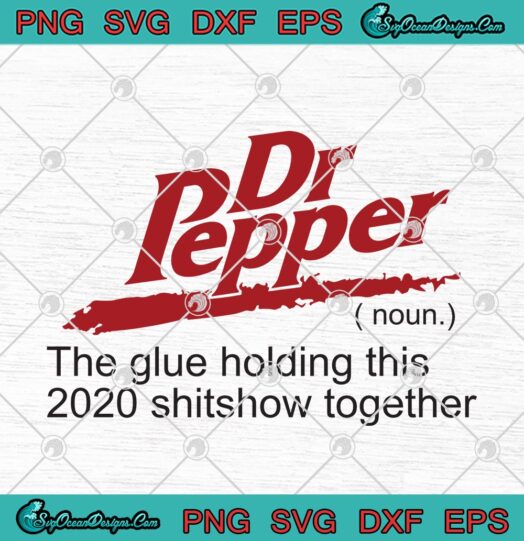 Dr Pepper The Glue Holding This 2020 Shitshow Together