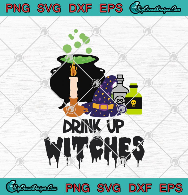 Drink Up Witches Hocus Pocus Halloween SVG PNG EPS DXF Cricut File ...