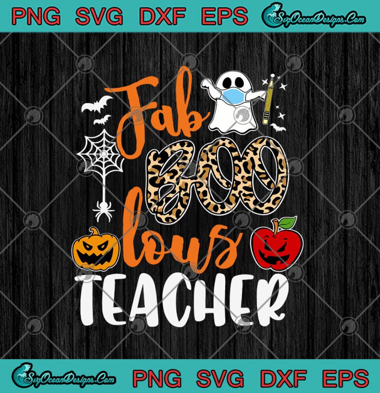 Fab Boo Lous Teacher Funny Boo Ghost Happy Halloween SVG PNG EPS DXF