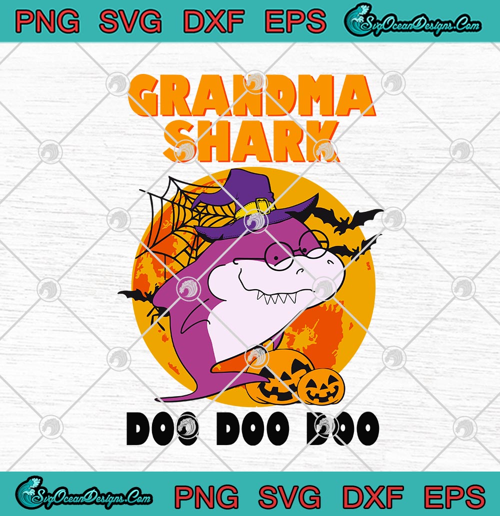 Download Grandma Shark Doo Doo Doo Funny Grandma Shark Witch Halloween Svg Png Eps Dxf Cricut File Silhouette Art Designs Digital Download