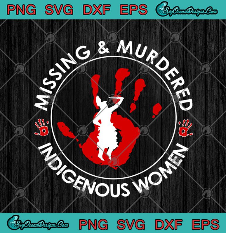 MMIW Missing And Murdered Indigenous Women SVG PNG EPS DXF Cricut File ...