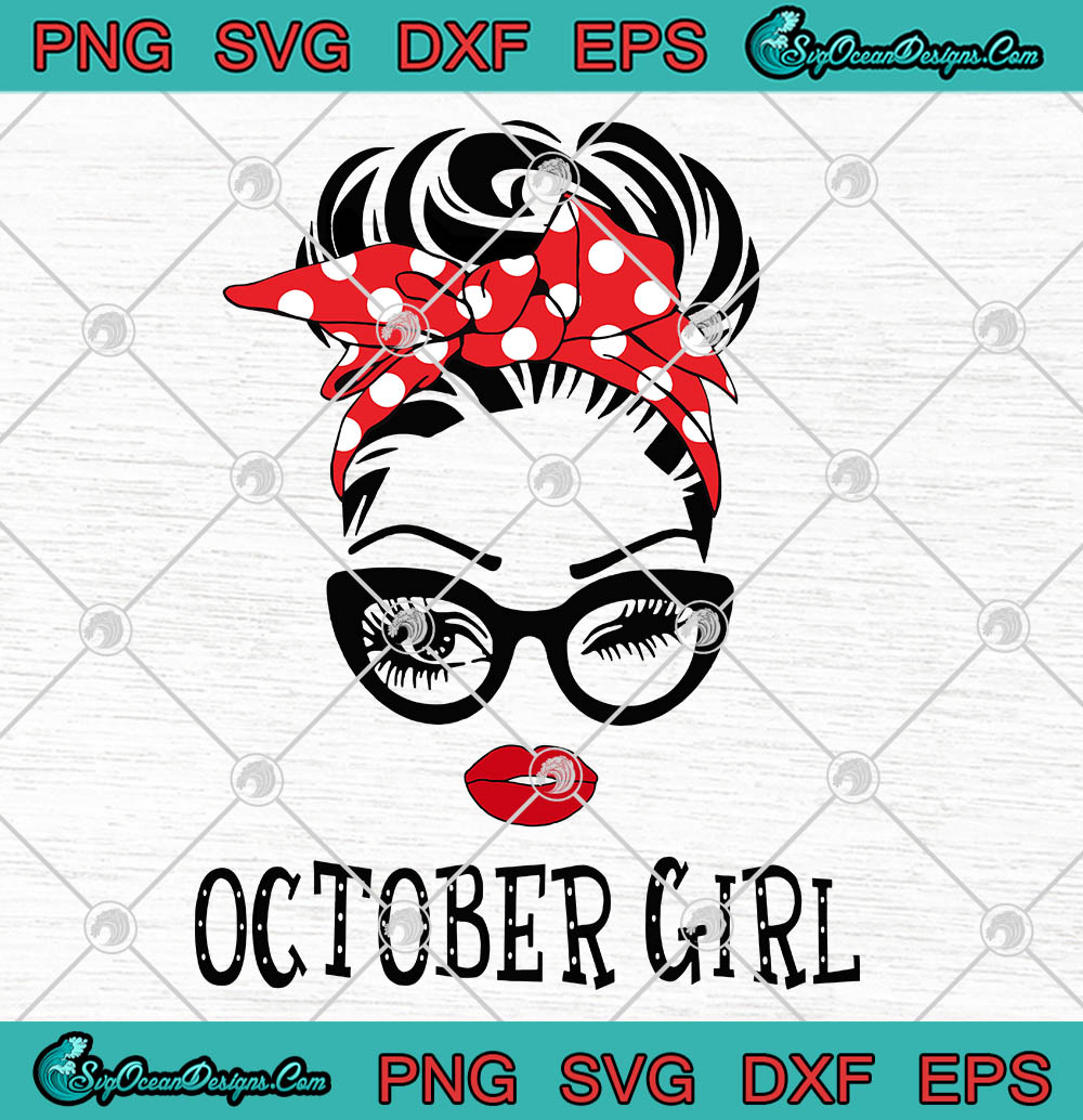 Download October Girl SVG - October Birthday SVG PNG EPS DXF Cricut ...
