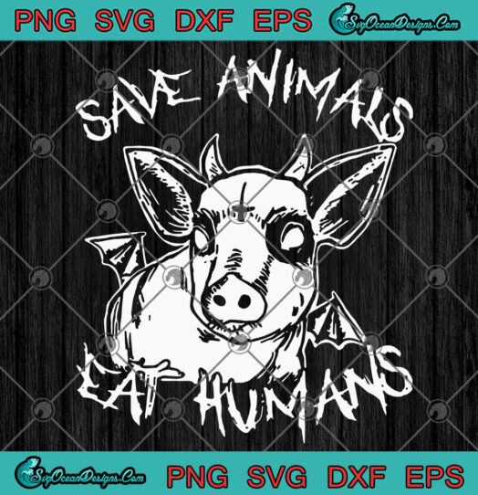 Save Animals Eat Humans svg