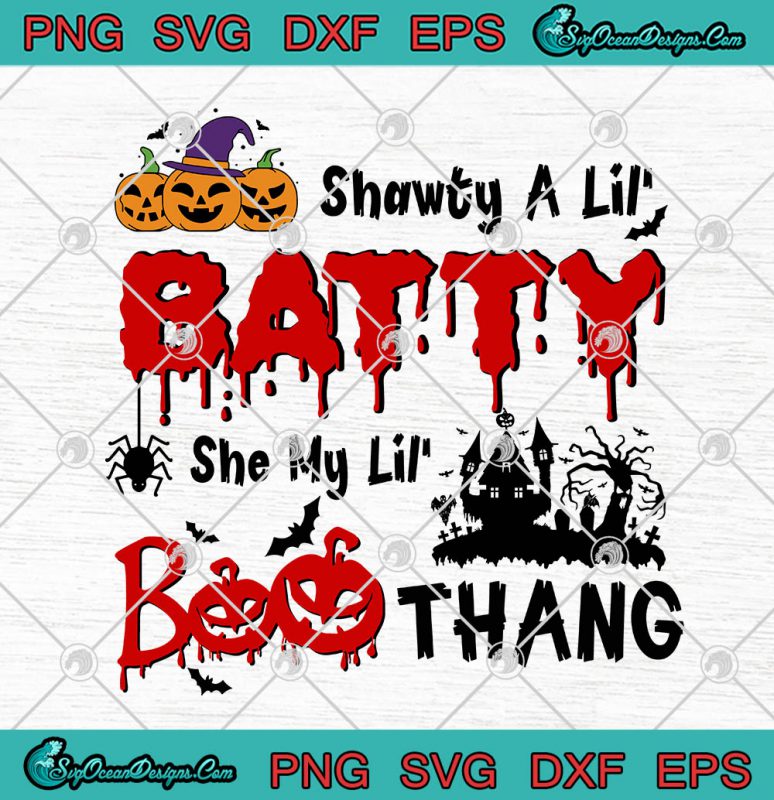 Shawty A Lil' Batty She My Lil' Boo Thang SVG PNG EPS DXF Cricut File