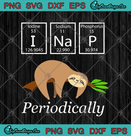 Sloth I Nap Periodically Funny Science Chemistry