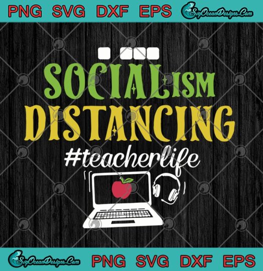 Socialism Distancing Teacher Life