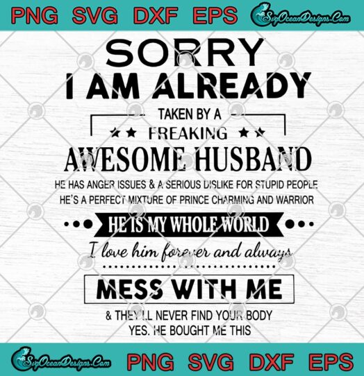 Sorry I Am Already Taken By A Freaking Awessome Husband svg