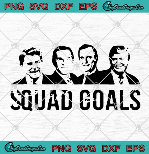 Squad Goals United States Presidents