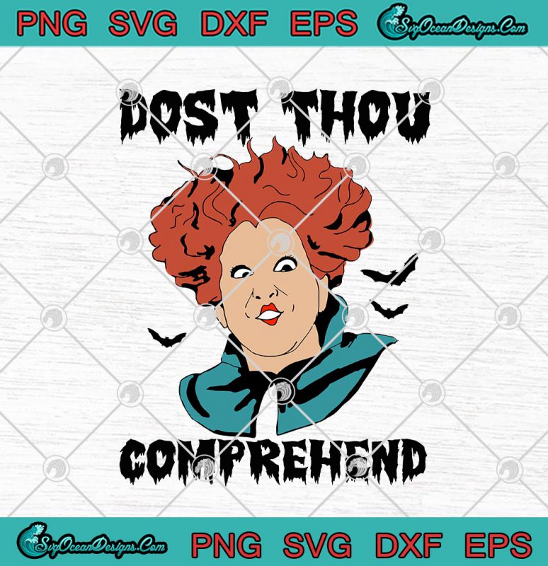 Winifred Sanderson Dost Thou Comprehend Hocus Pocus Halloween SVG PNG ...