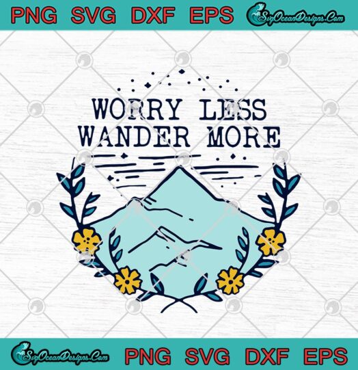 Worry Less Wander More