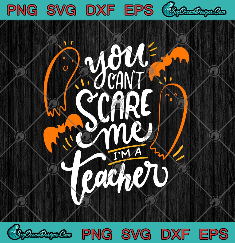 Download You Can T Scare Me Svg Teacher You Can T Scare Me I M A Teacher Svg Spider Web Svg Halloween Shirt Halloween Svg Teacher Svg Clip Art Art Collectibles Keyforrest Lt
