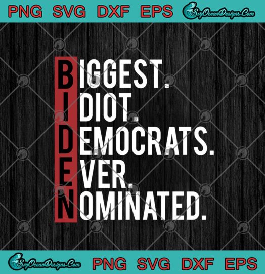 Biden Biggest Idiot Democrats Ever Nominated