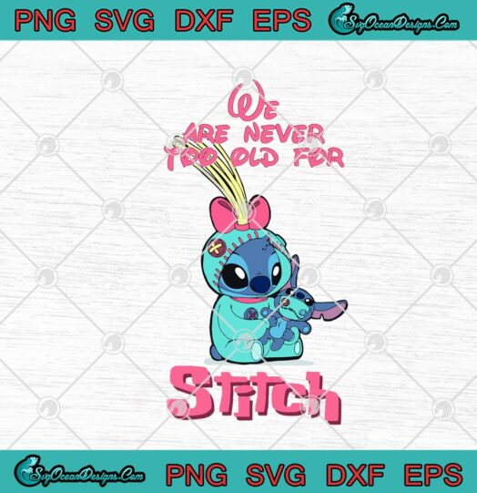 Disney We Are Never Too Old For Stitch