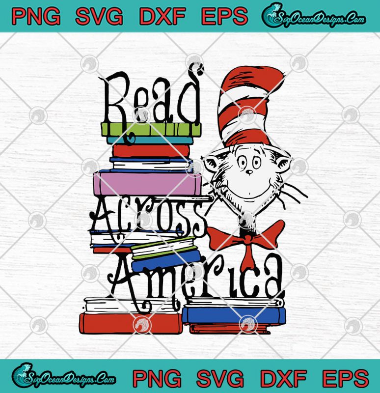 Dr. Seuss Read Across America Funny SVG PNG EPS DXF - Dr. Seuss SVG ...