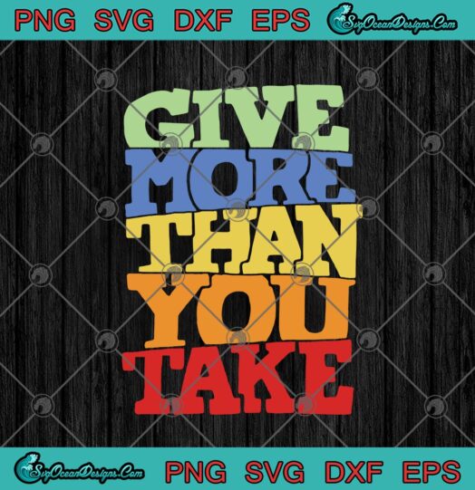 Give More Than You Take