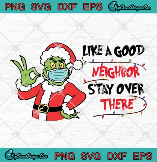 Grinch Santa Hat Mask Like A Good Neighbor Stay Over There Quarantine Christmas
