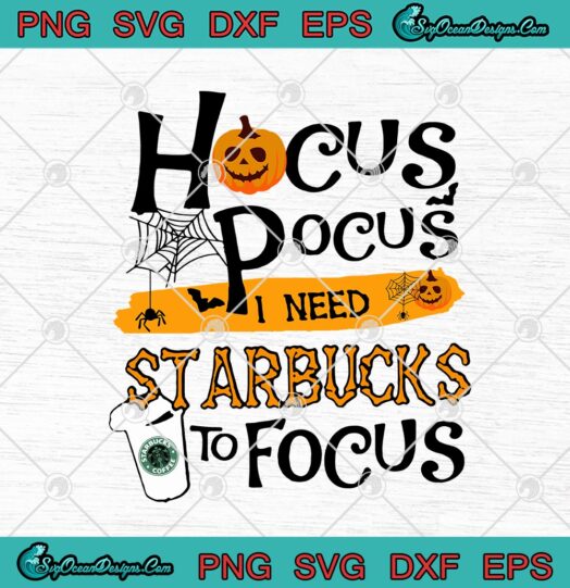 Hocus Pocus I Need Starbucks To Focus Halloween