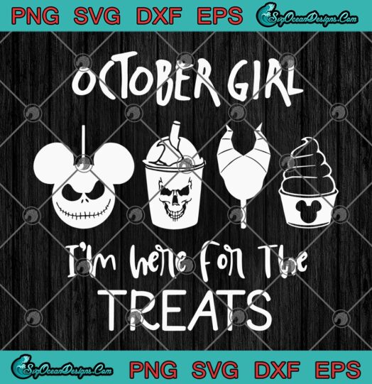 Jack Skellington Maleficent Mickey Mouse October Girl Im Here For The Treats SVG