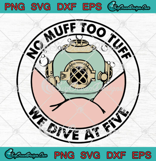 No Muff Too Tuff We Dive At Five svg