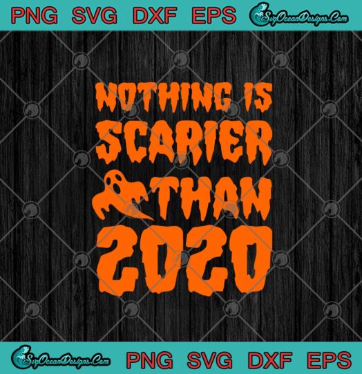 Nothing Is Scarier Than 2020 Ghost Funny Halloween