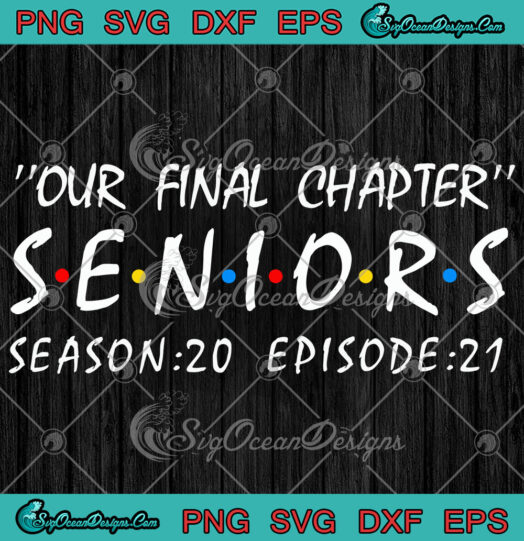 Our Final Chapter Seniors Season 20 Episode 21 svg