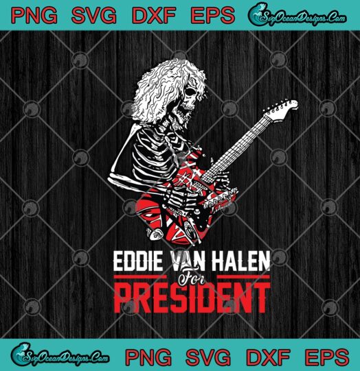 Skeleton Eddie Van Halen For President Funny