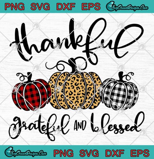 Thankful Grateful And Blessed svg