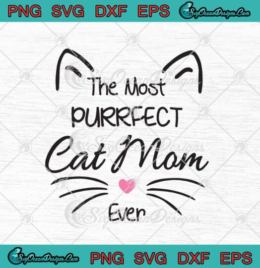 The Most Purrfect Cat Mom Ever