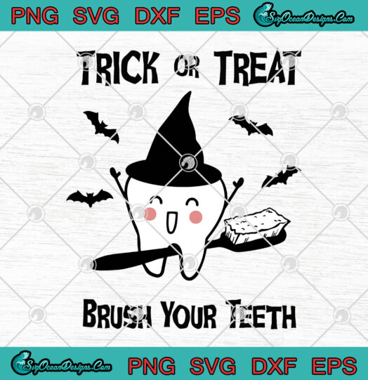 Trick Or Treat Brush Your Teeth Svg