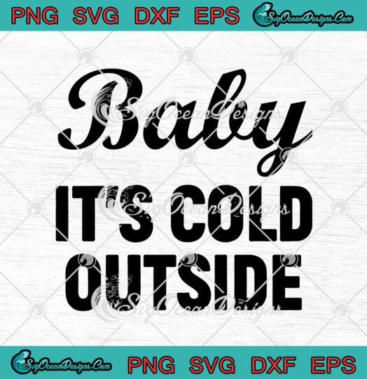 Baby Its Cold Outside Funny Christmas