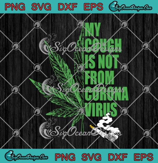 Cannabis My Cough Is Not From Coronavirus 1