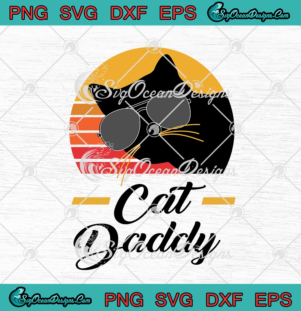 Download Cat Daddy Black Cat Sunglasses Vintage Father S Day Svg Png Eps Dxf Cricut File Silhouette Art Designs Digital Download PSD Mockup Templates
