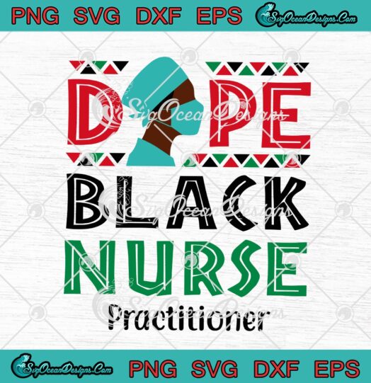 Dope Black Nurse Practitioner NP Nursing Afrocentric