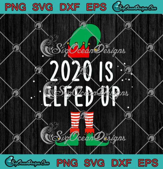 Elf 2020 Is Elfed Up Funny Christmas Pajama Matching Merry Christmas