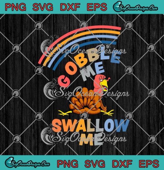 Gobble Me Swallow Me Turkey Funny Thanksgiving