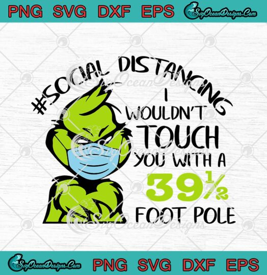 Grinch Mask Social Distancing I Wouldnt Touch You