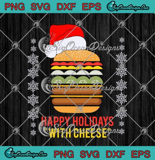 Happy Holidays With Cheese Santa Cheeseburger Christmas Holiday