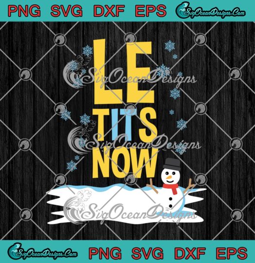 Le Tits Now Let It Snow Snowman Christmas Holiday