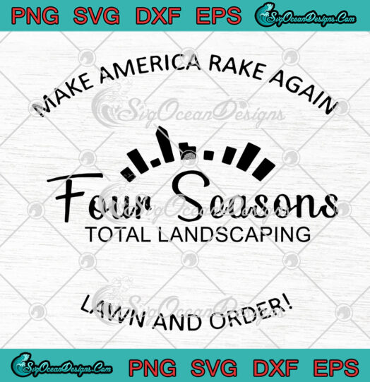 Make america rake again four seasons total lanscaping svg