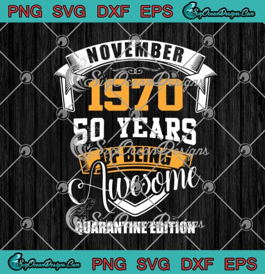 November 1970 50 Years Of Being Awesome Quarantine Edition
