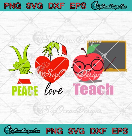 Peace Love Teach The Grinch Teacher Merry Christmas