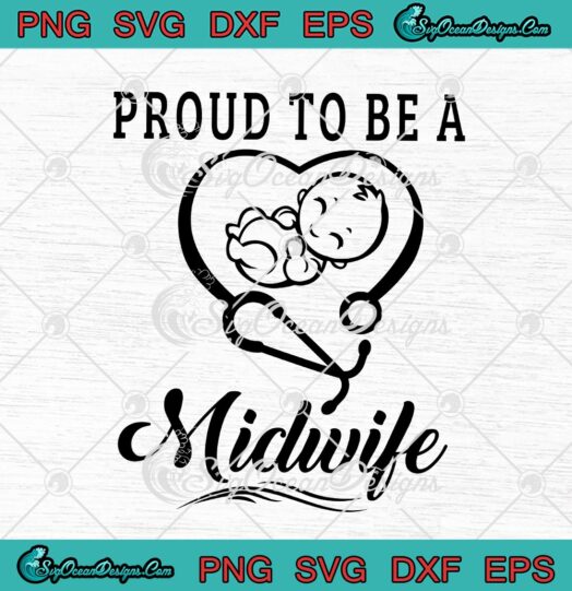 Proud To Be A Midwife Nurse Lovers