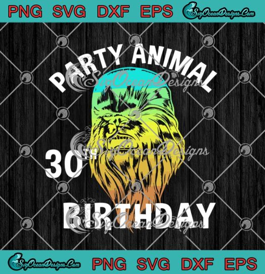 Star Wars Chewie Party Animal 30th Birthday