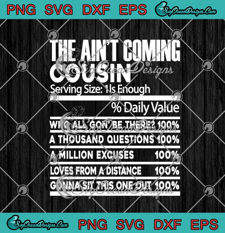 The Ain't Coming Cousin Funny SVG PNG EPS DXF Cricut File Silhouette Art