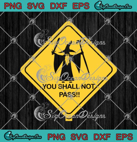 The Lord Of The Rings Gandalf You Shall Not Pass Sign