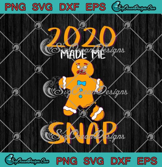 2020 Made Me Snap Gingerbread Man Funny Christmas