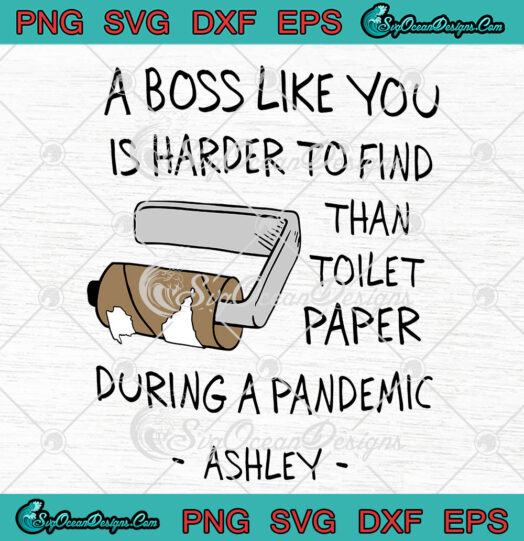 A Boss Like You Is Harder To Find Than Toilet Paper svg